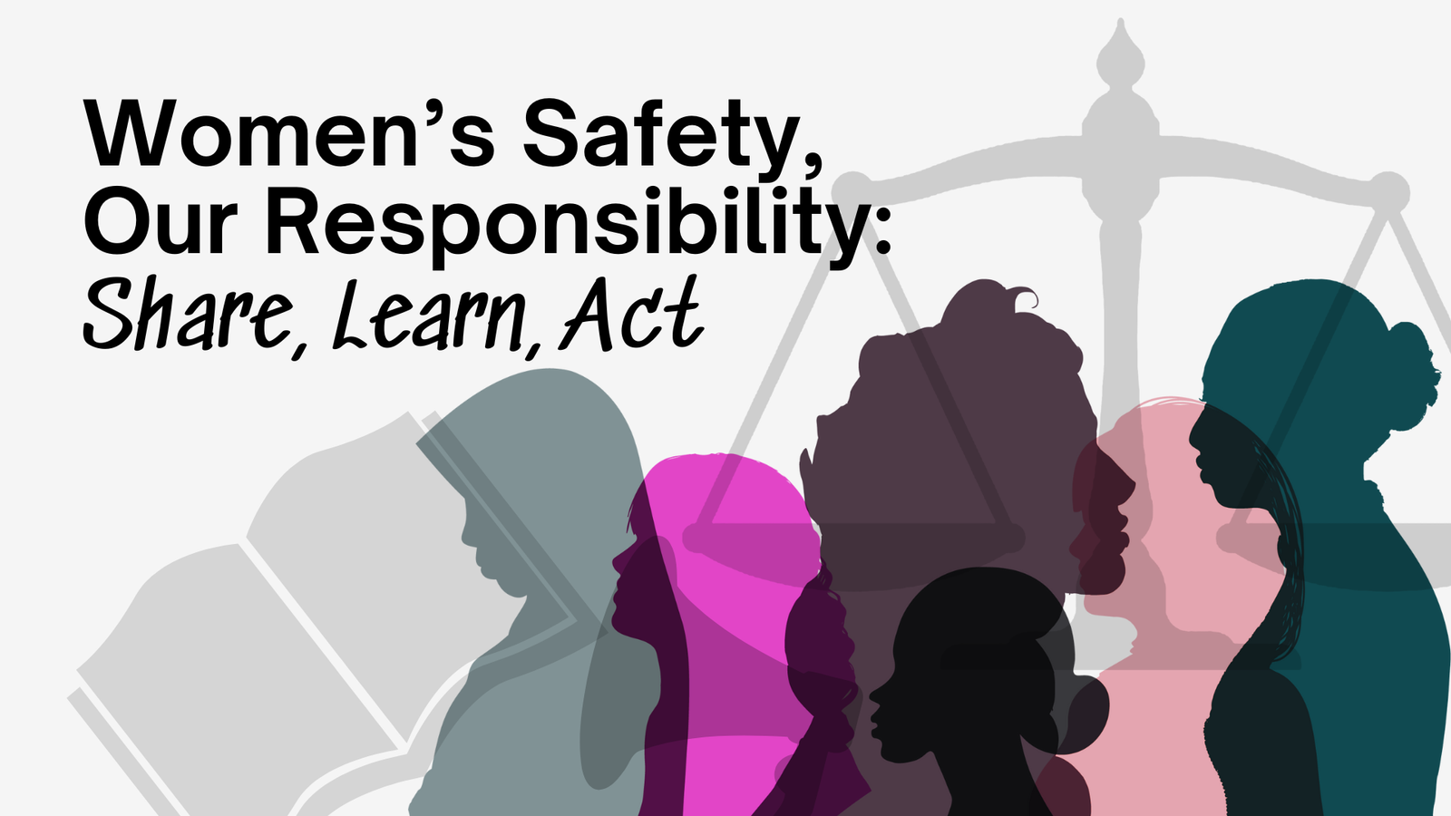 Women’s Safety, Our Responsibility: Share, Learn, Act